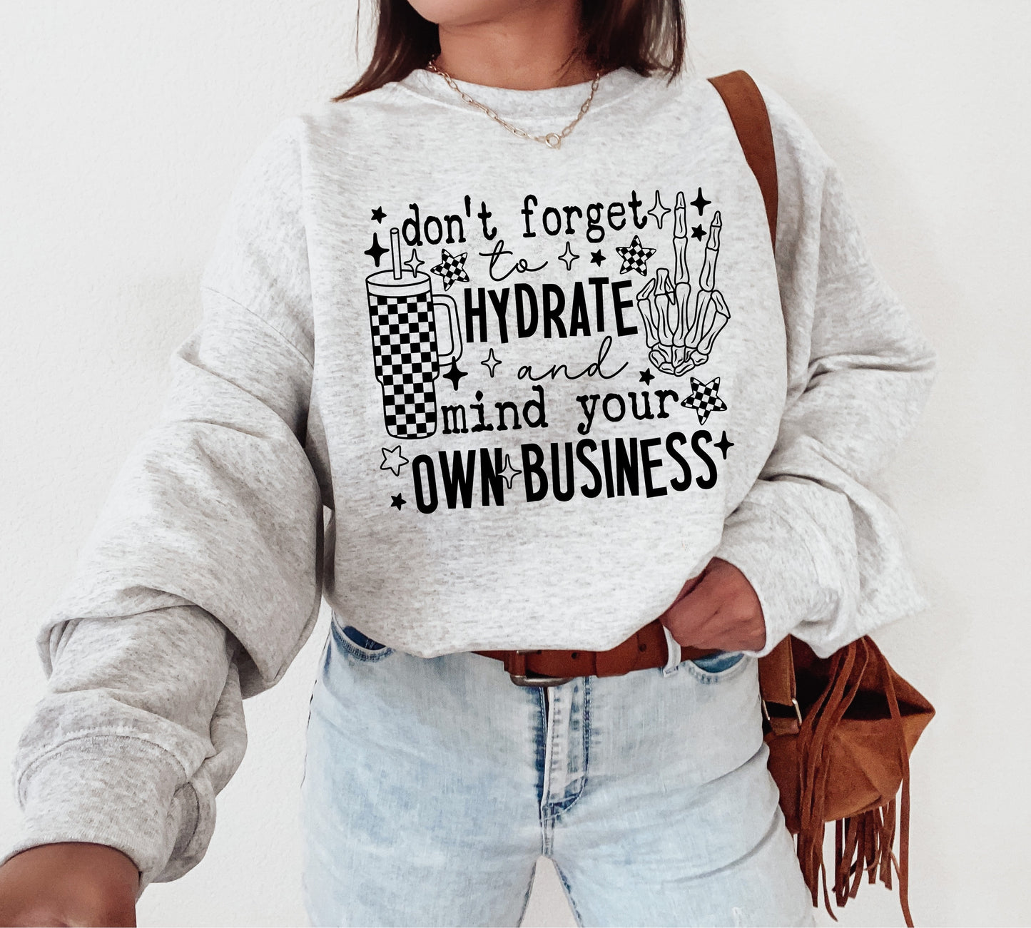 Hydrate & Mind Your Business Crewneck